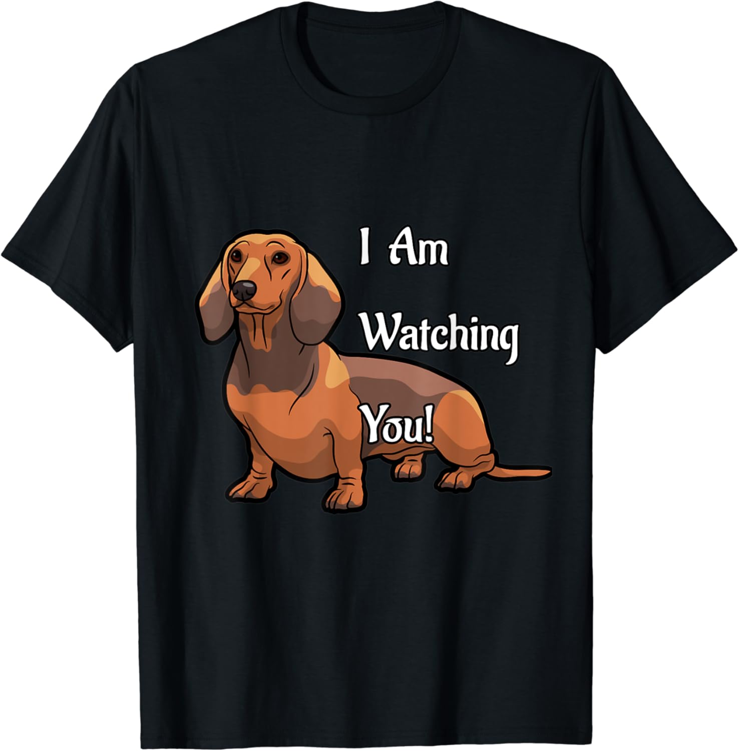 Dachshund I'm Watching You Dog Lovers TShirt Amazon.co.uk Fashion